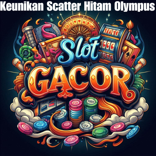 Keunikan Scatter Hitam Olympus